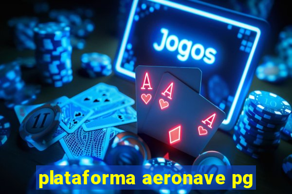 plataforma aeronave pg